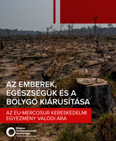 Az emberek, egészségük és a bolygó kiárusítása – az EU-Mercosur kereskedelmi egyezmény valódi ára