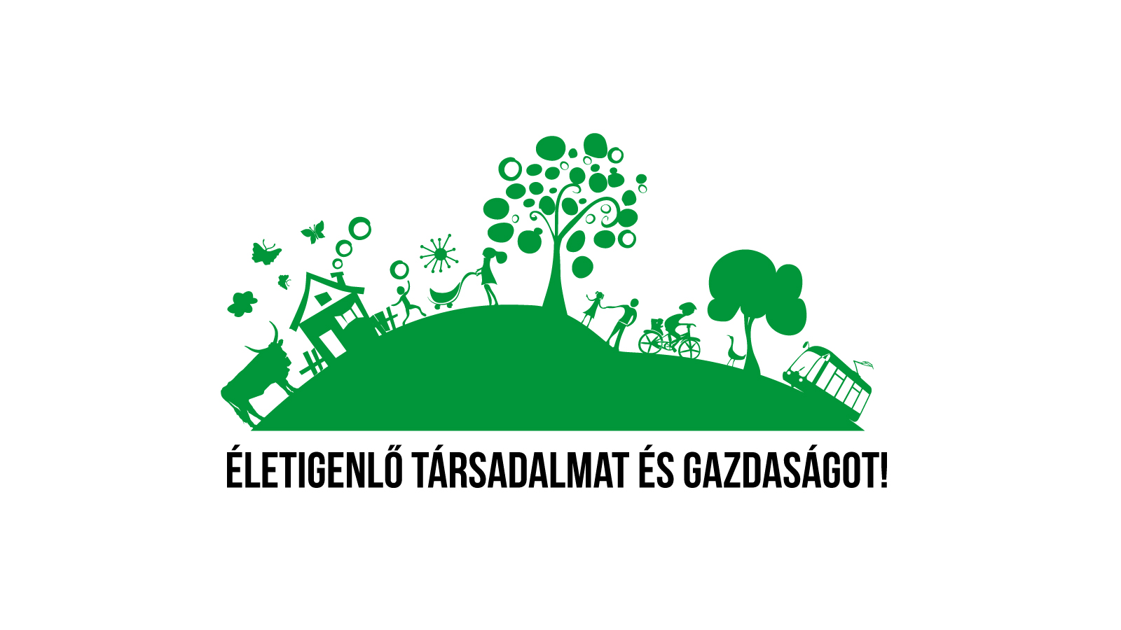 Életigenlő társadalmat és gazdaságot!