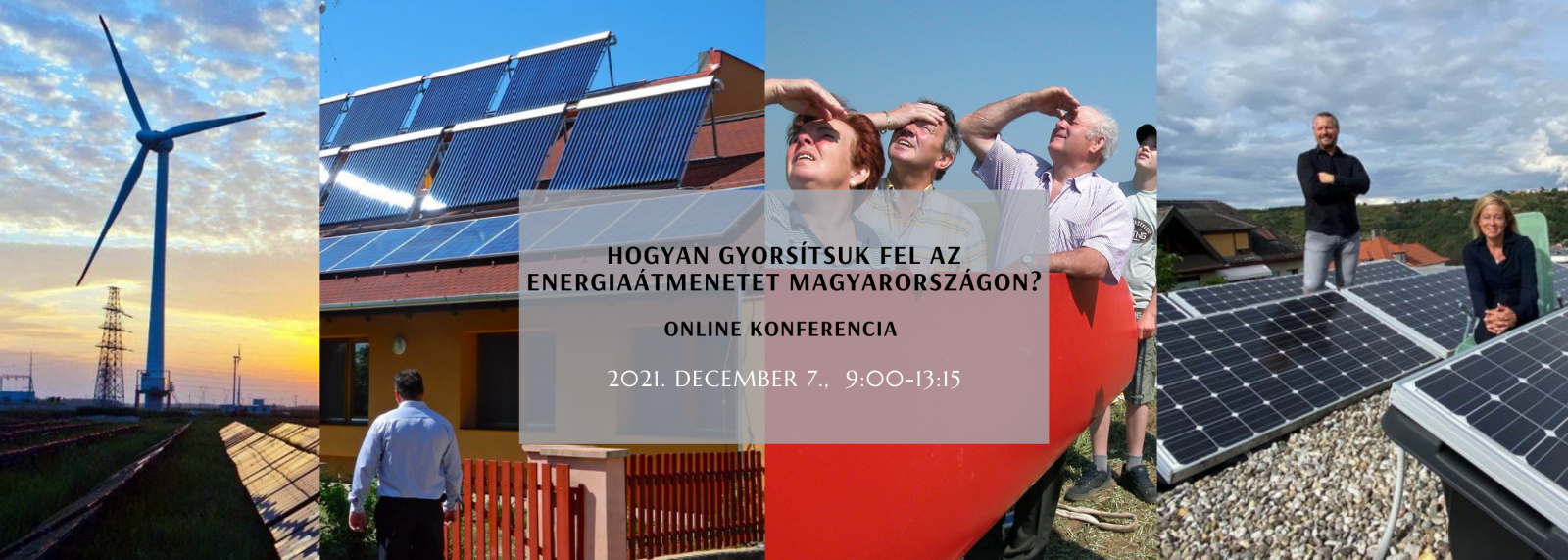 Hogyan gyorsítsuk az energiaátmenetet Magyarországon? Online konferencia anyagai, 2021. december 7.